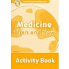 Oxford Read and Discover Level 5: Medicine Then and Now Activity Book