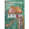 Mária Rázusová-Martáková - O medovníkovom domčeku