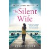 The Silent Wife: A Gripping, Emotional Page-Turner with a Twist That Will Take Your Breath Away (Kerry Fisher)(Brožovaná)
