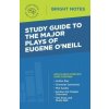 Study Guide to The Major Plays of Eugene O'Neill (Brožovaná)