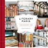 Literary Paris: A Photographic Tour Paris Photography Book, Books about Paris, Paris Coffee Table Book Robertson Nichole