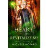 A Heart To Revitalize Me (Michele Notaro)(Brožovaná)