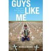 Guys Like Me: Five Wars, Five Veterans for Peace (Messner Michael A.)