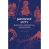 Japonské mýty: Bohovia, hrdinovia a duchovia