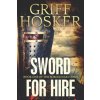 Sword for Hire (Griff Hosker)()
