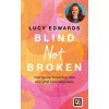 BLIND NOT BROKEN (EDWARDS LUCY)(Pevná)