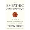 Empathic Civilization - The Race to Global Consciousness in a World in Crisis
