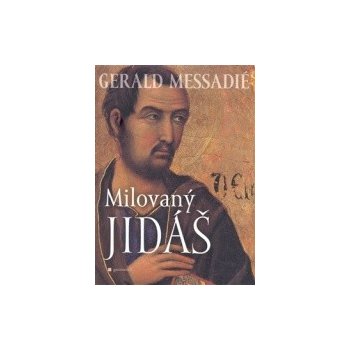 Milovaný Jidáš - Gerald Messadié