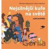 Nejsilnější kuře na světě a jiné pohádky - Michaela Tabakovičová