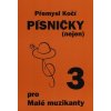 Písničky pro Malé muzikanty 3