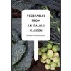 Vegetables from Italian Garden - Charlie Nardozzi, Phaidon Press Ltd