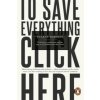 To Save Everything, Click Here