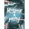 Vesmír a pehy - Ivona Ďuričová, Emília Jesenská