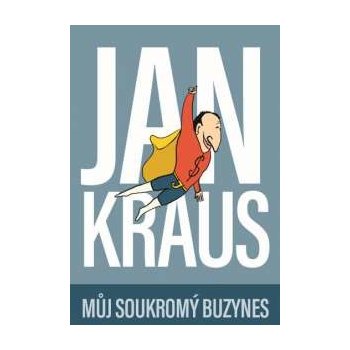 Jan Kraus Můj soukromý buzynes