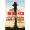 The Big Rich: The Rise and Fall of the Greatest Texas Oil Fortunes