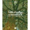 Veľká kniha o stromoch - Smolková Kristína