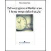 Dal Mezzogiorno al Mediterraneo, il lungo tempo della rinascita (Piero A. Toma)(Kniha)