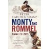 Monty and Rommel: Parallel Lives (Peter Caddick-Adams)(Brožovaná)