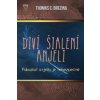 Diví šialení anjeli Pobozkať anjela je nebezpečné