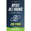 Myseľ bez hraníc - Jim Kwik