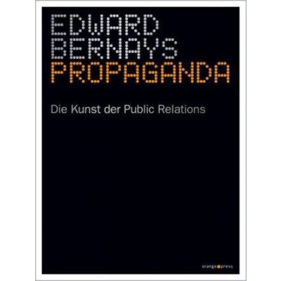 Propaganda - Bernays, Edward