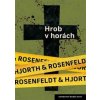 Hrob v horách - Hjorth, Hans Rosenfeldt Michael