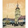 Trnava a Trnavčania - Simona Jurčová