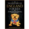 The History of England for Kids (History Brought Alive)(Brožovaná)