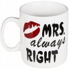 KupMa Veľký keramický hrnček s nápisom Mrs. Always Right