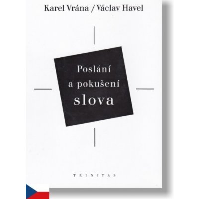 Poslání a pokušení slova - Václav Havel, Karel Vrána