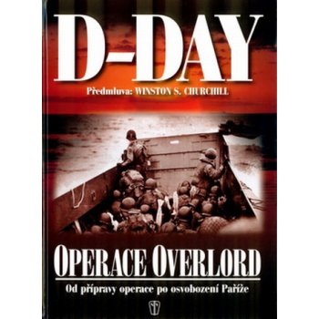 D-Day Operace Overlord - Ivo Rušák