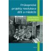 Průkopnické projekty reedukace dětí a mládeže (Lenka Hessová, Stanislav Bendl)