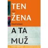 Ten žena a ta muž - Kohout Pavel