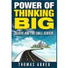 Power Of Thinking Big: Believe and You Shall Achieve (Thomas Abreu)(Brožovaná)