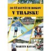 30 šťastných rokov v Thajsku - Ravas Martin