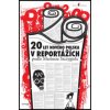 20 let nového Polska v reportážích podle Mariusze Szczygieła - Mariusz Szczygiel