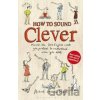 How to Sound Clever - Hubert Van Den Bergh