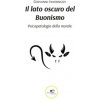 lato oscuro del buonismo. Psicopatologia della morale