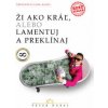 Ži ako kráľ, alebo lamentuj a preklínaj - Peter Dubaj