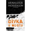 Dívka u mostu - Islandská krimi - Indridason Arnaldur