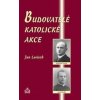 Budovatelé katolické akce - Jan Larisch