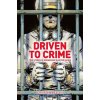 Driven To Crime (Besley,Crispian)(Pevná)