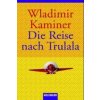 Die Reise nach Trulala (Wladimir Kaminer)()