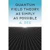 Quantum Field Theory, as Simply as Possible