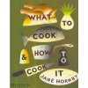 What to Cook and How to Cook It
