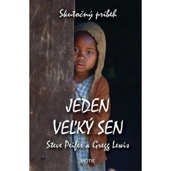 Jeden veľký sen - skutočný príbeh - Steve Peifer a Gregg Lewis SK