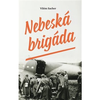 Nebeská brigáda Sacher Vilém CZ