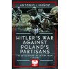 Hitler's War Against Poland's Partisans