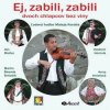Ej, zabili, zabili…- Kovacovci 2