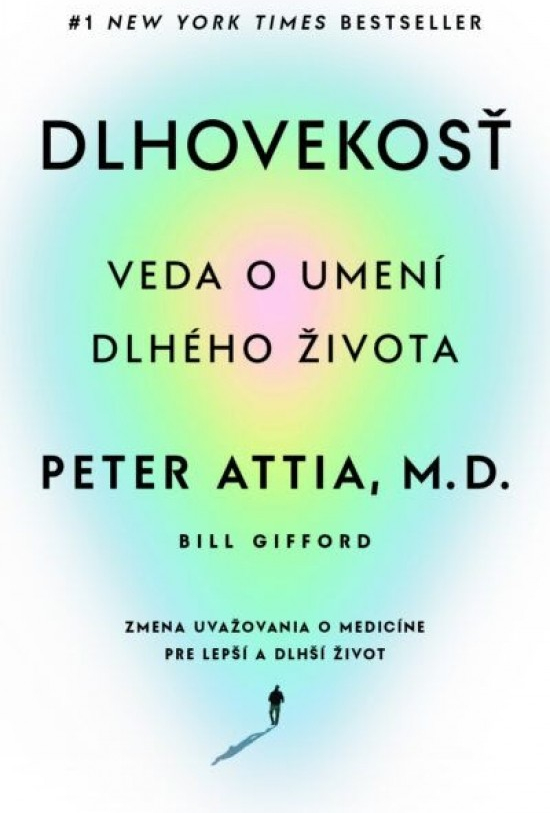 Dlhovekosť - Peter Attia Bill Gifford